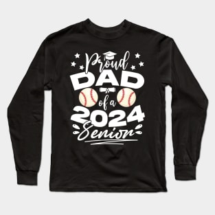 Proud Dad Of A Class Of 2024 Senior Graduation Long Sleeve T-Shirt